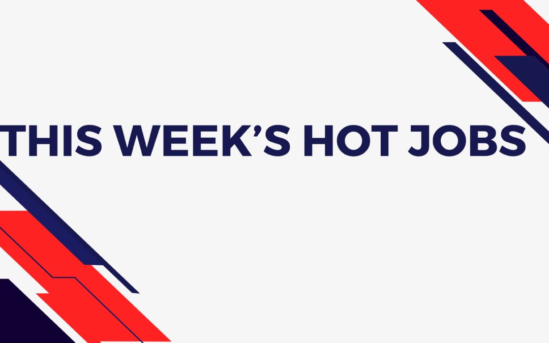 This week’s #hotjobs from Talent Dynamics